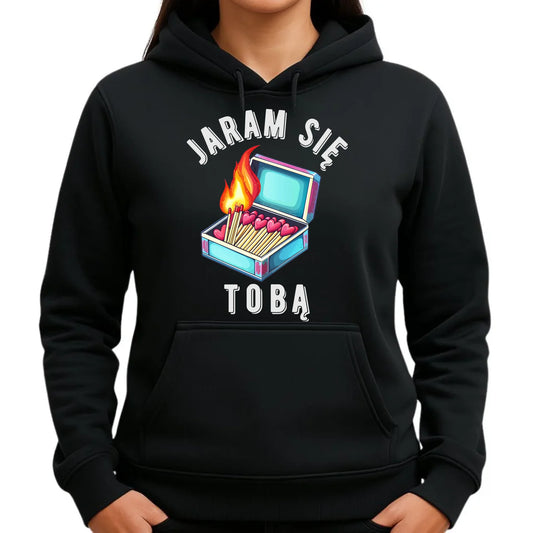 Bluza damska z kapturem - Jaram się Tobą W39 - StoryCups.pl