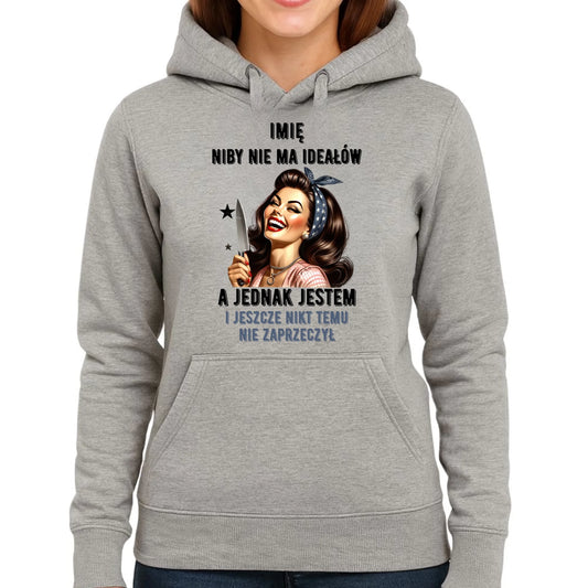 Bluza damska z kapturem - Niby nie ma ideałów - personalizowana DZ01 - StoryCups.pl