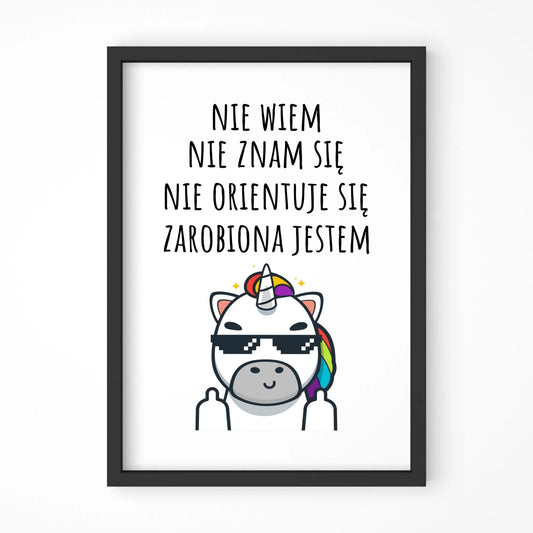 Plakat w ramie - Nie wiem, nie znam się, zarobiona jestem DZ05 - StoryCups.pl