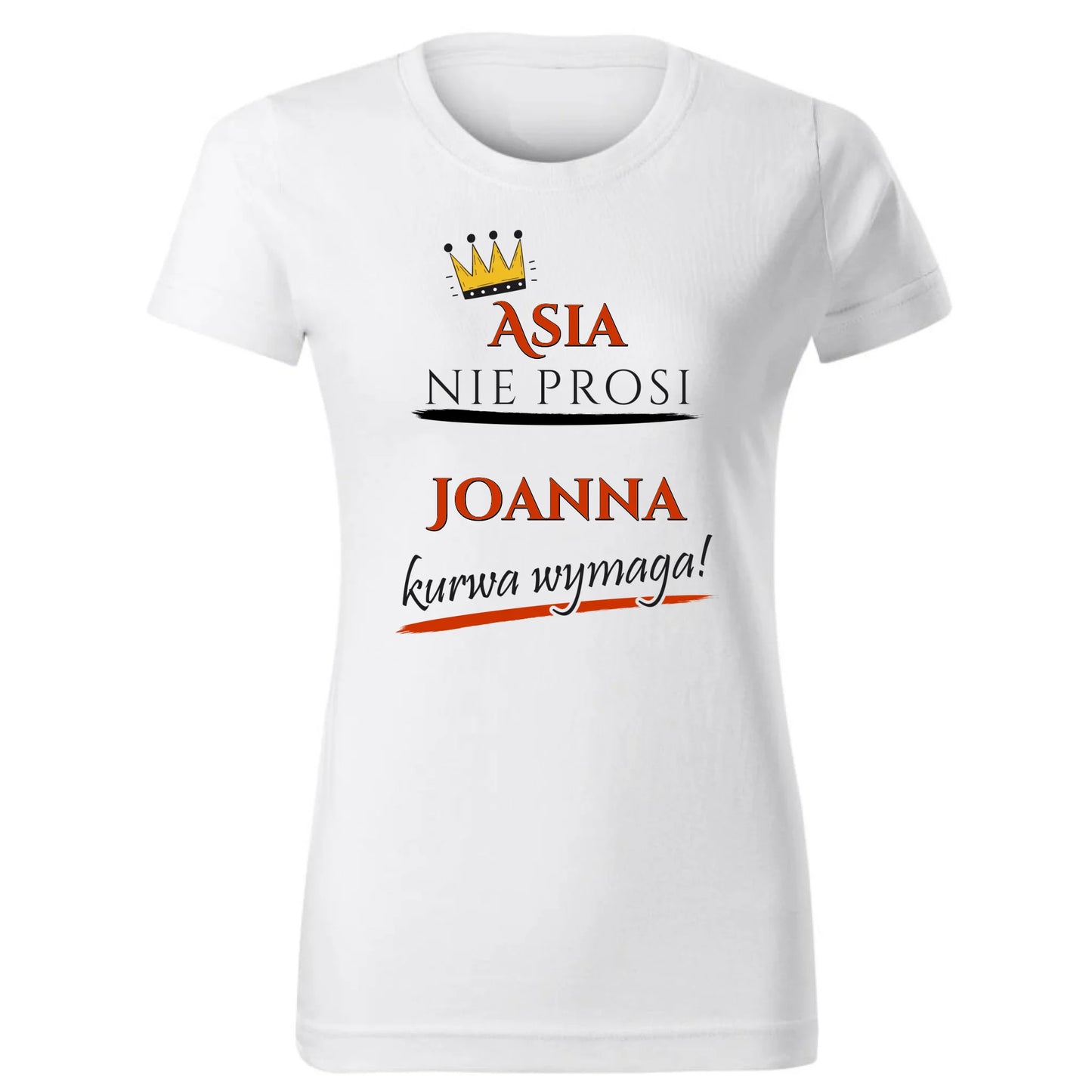Koszulka damska - Nie prosi, ku**a wymaga - bez cenzury - personalizowana DZ18 - StoryCups.pl