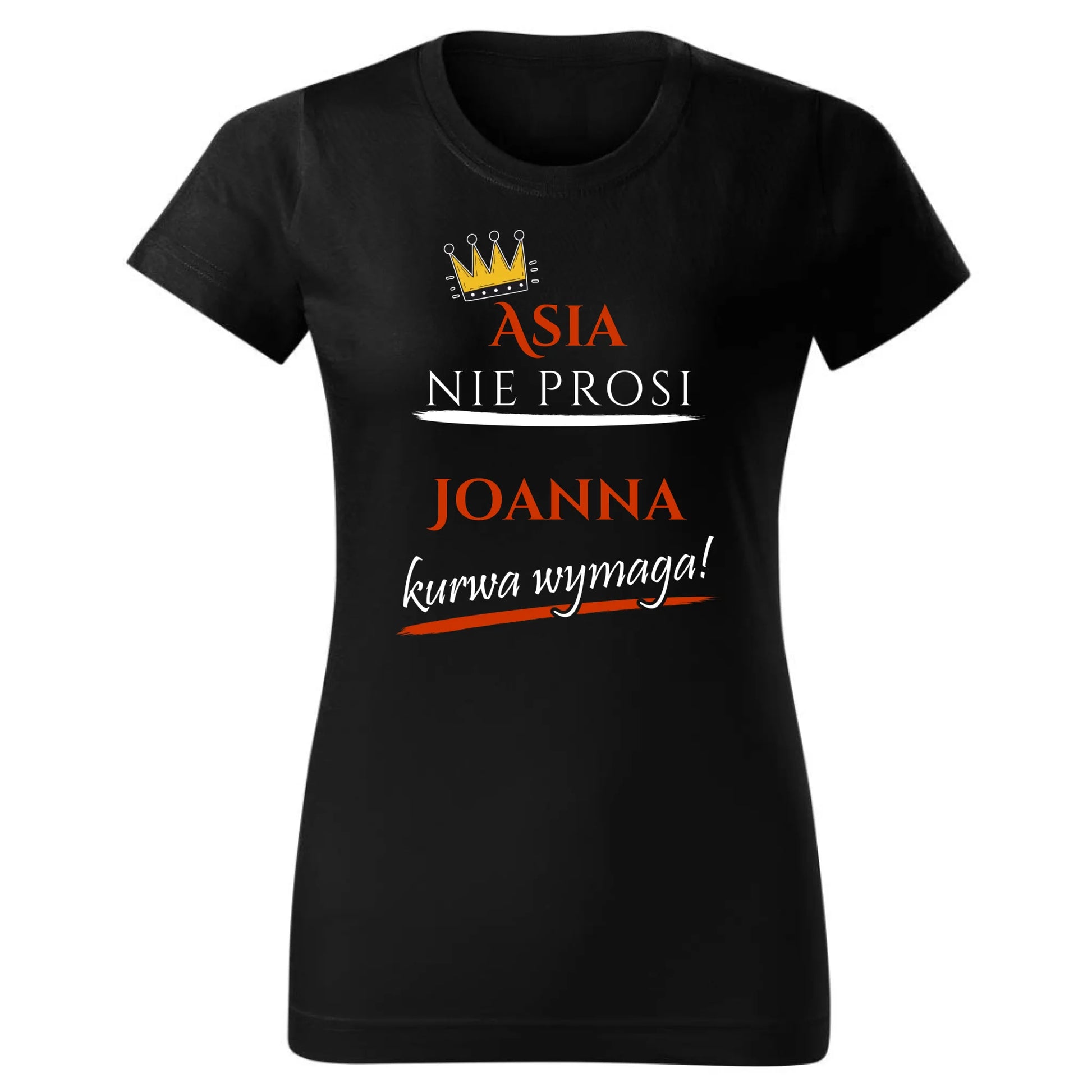Koszulka damska - Nie prosi, ku**a wymaga - bez cenzury - personalizowana DZ18 - StoryCups.pl