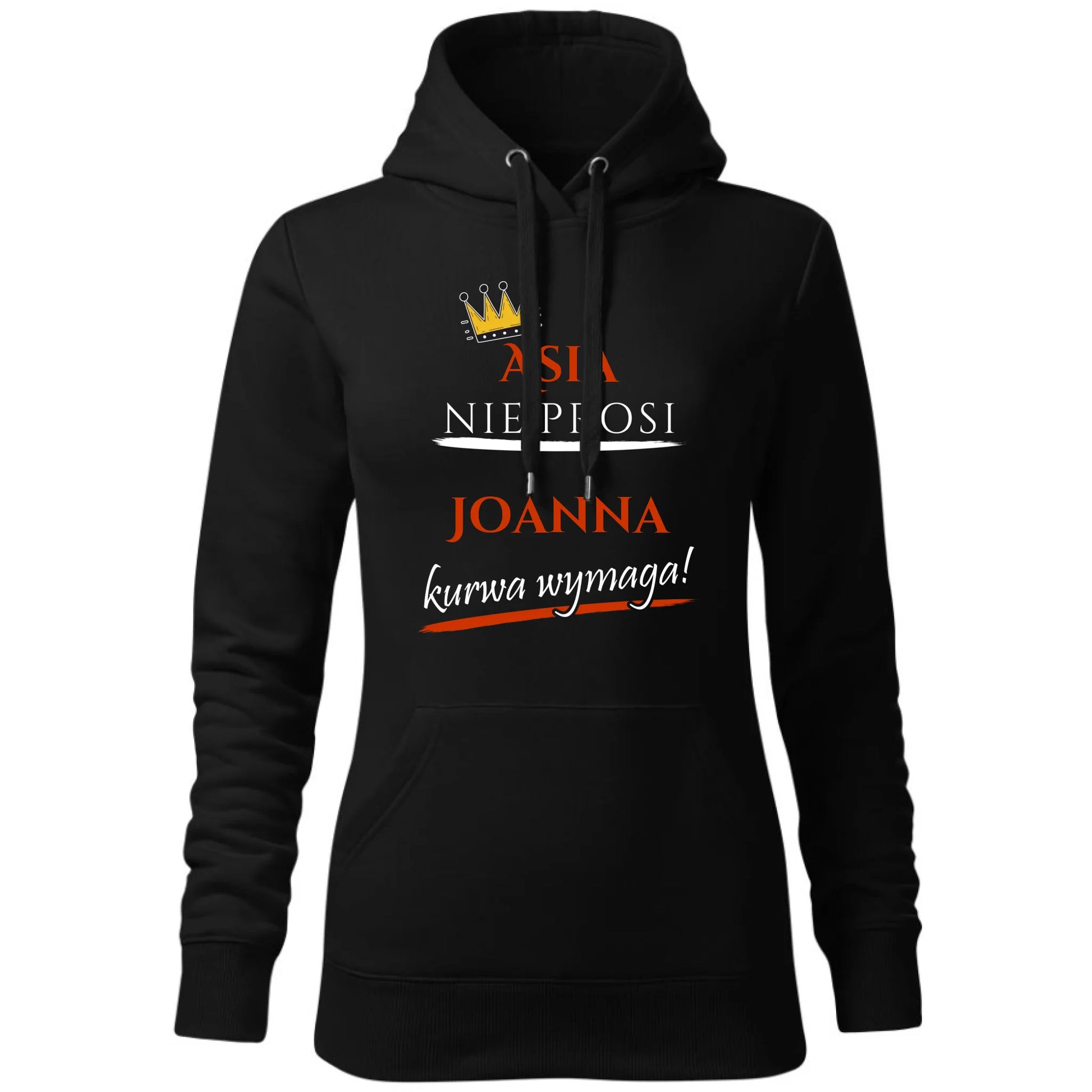 Bluza damska z kapturem - Nie prosi, ku**a wymaga - bez cenzury - personalizowana DZ18 - StoryCups.pl