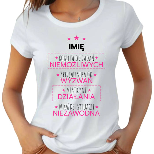 Koszulka damska - Kobieta od zadań niemożliwych - personalizowana DZ19 - StoryCups.pl