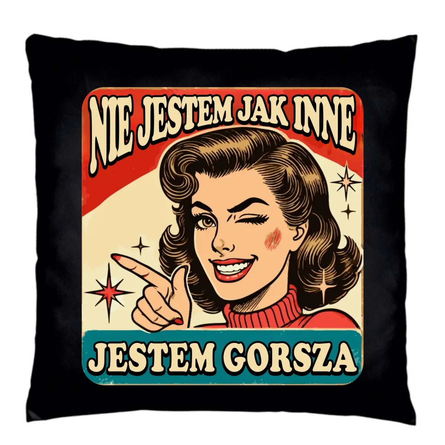 Poduszka dekoracyjna - Nie jestem jak inne, jestem gorsza - w stylu retro DZ07 - StoryCups.pl
