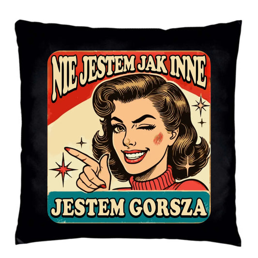 Poduszka dekoracyjna - Nie jestem jak inne, jestem gorsza - w stylu retro DZ07 - StoryCups.pl
