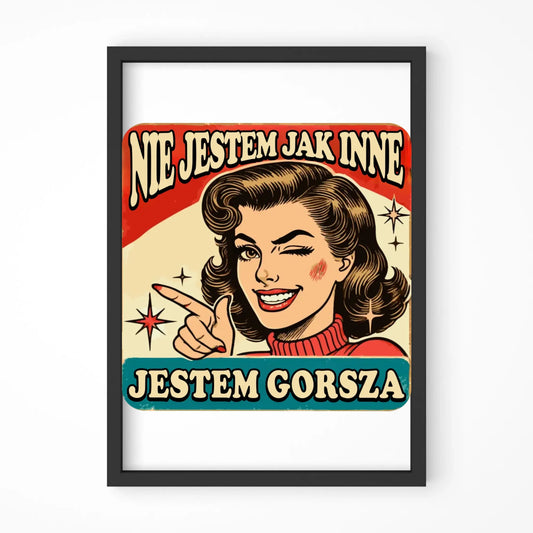 Plakat w ramie - Nie jestem jak inne, jestem gorsza - w stylu retro DZ07 - StoryCups.pl