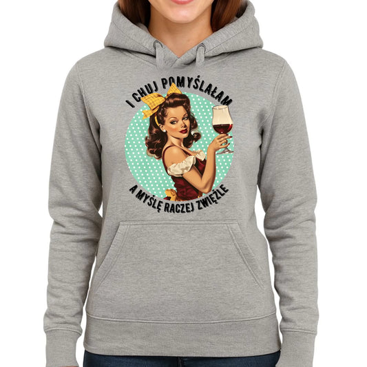 Bluza damska z kapturem retro - I ch*j pomyślałam, a myślę raczej zwięźle - bez cenzury DZ13 - StoryCups.pl