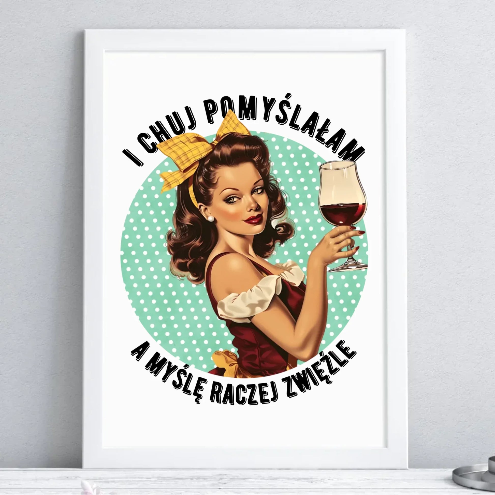 Plakat w ramie retro - I ch*j pomyślałam, a myślę raczej zwięźle - bez cenzury DZ13 - StoryCups.pl