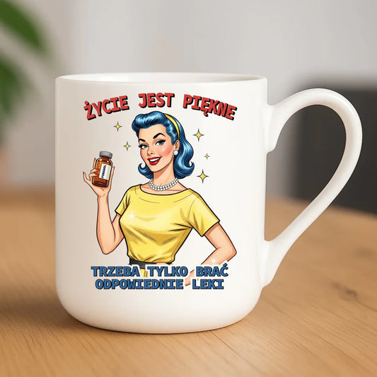 Śmieszny kubek elegant retro - Życie jest piękne, trzeba brać odpowiednie leki DZ14 - StoryCups.pl