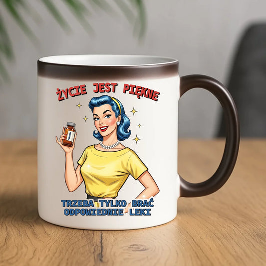 Śmieszny kubek magiczny retro - Życie jest piękne, trzeba brać odpowiednie leki DZ14 - StoryCups.pl