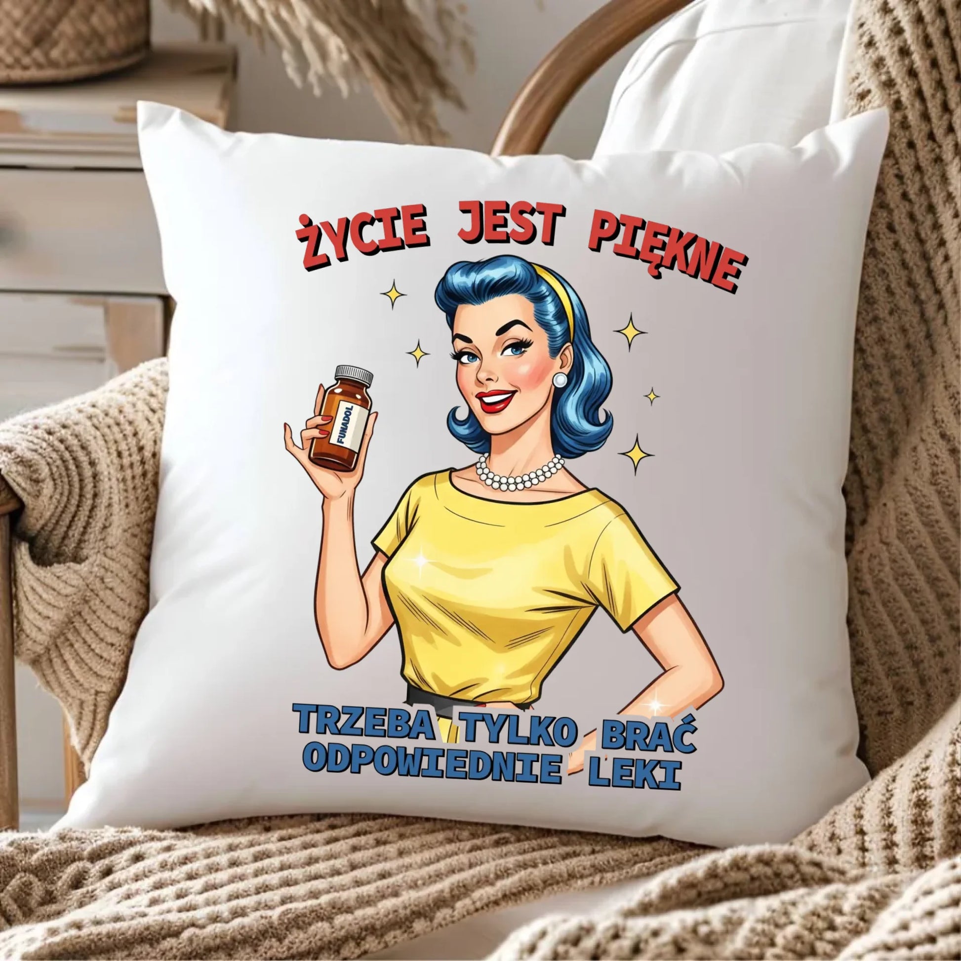Śmieszna poduszka retro - Życie jest piękne, trzeba brać odpowiednie leki DZ14 - StoryCups.pl