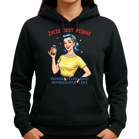 Bluza damska z kapturem retro - Życie jest piękne, trzeba brać odpowiednie leki DZ14 - StoryCups.pl