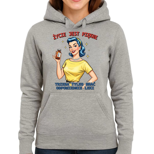 Bluza damska z kapturem retro - Życie jest piękne, trzeba brać odpowiednie leki DZ14 - StoryCups.pl