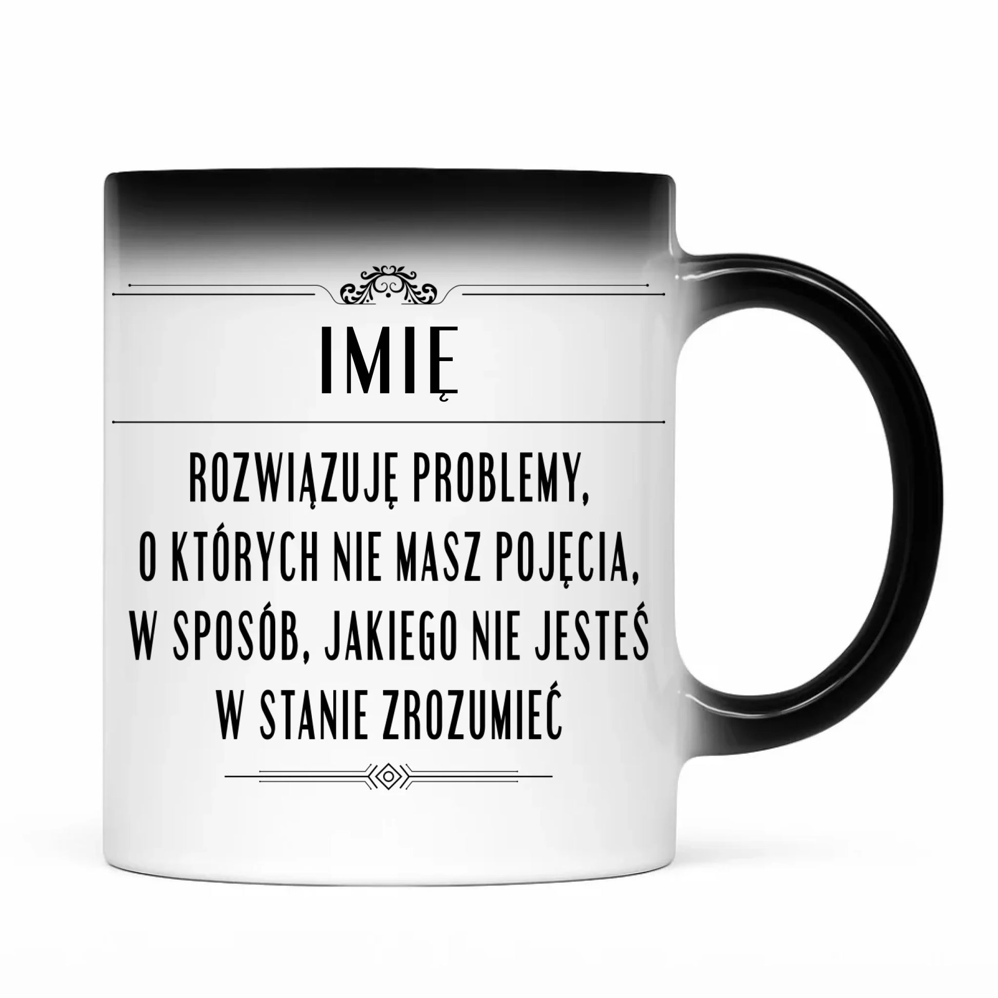 Kubek magiczny - Rozwiązuję problemy, o których nie masz pojęcia - personalizowany DZ20 - StoryCups.pl