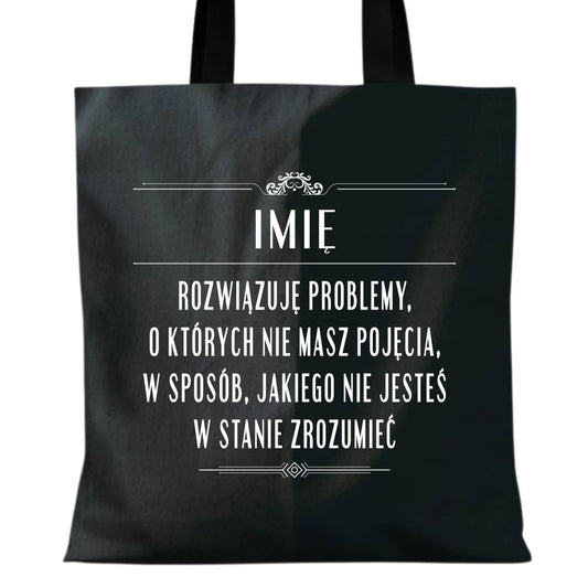Torba - Rozwiązuję problemy, o których nie masz pojęcia - personalizowana DZ20 - StoryCups.pl