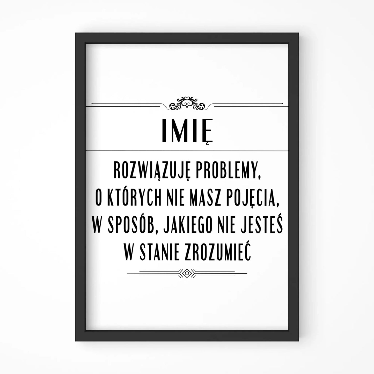 Plakat w ramie - Rozwiązuję problemy, o których nie masz pojęcia - personalizowany DZ20 - StoryCups.pl