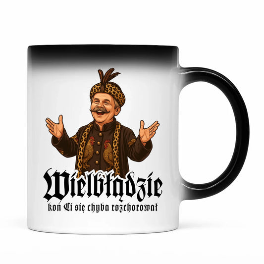 Kubek magiczny - Wielbłądzie, koń Ci się chyba rozchorował - dla fanów serialu 1670 H61 - StoryCups.pl