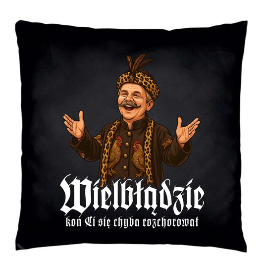 Poduszka dekoracyjna - Wielbłądzie, koń Ci się chyba rozchorował - dla fanów serialu 1670 H61 - StoryCups.pl