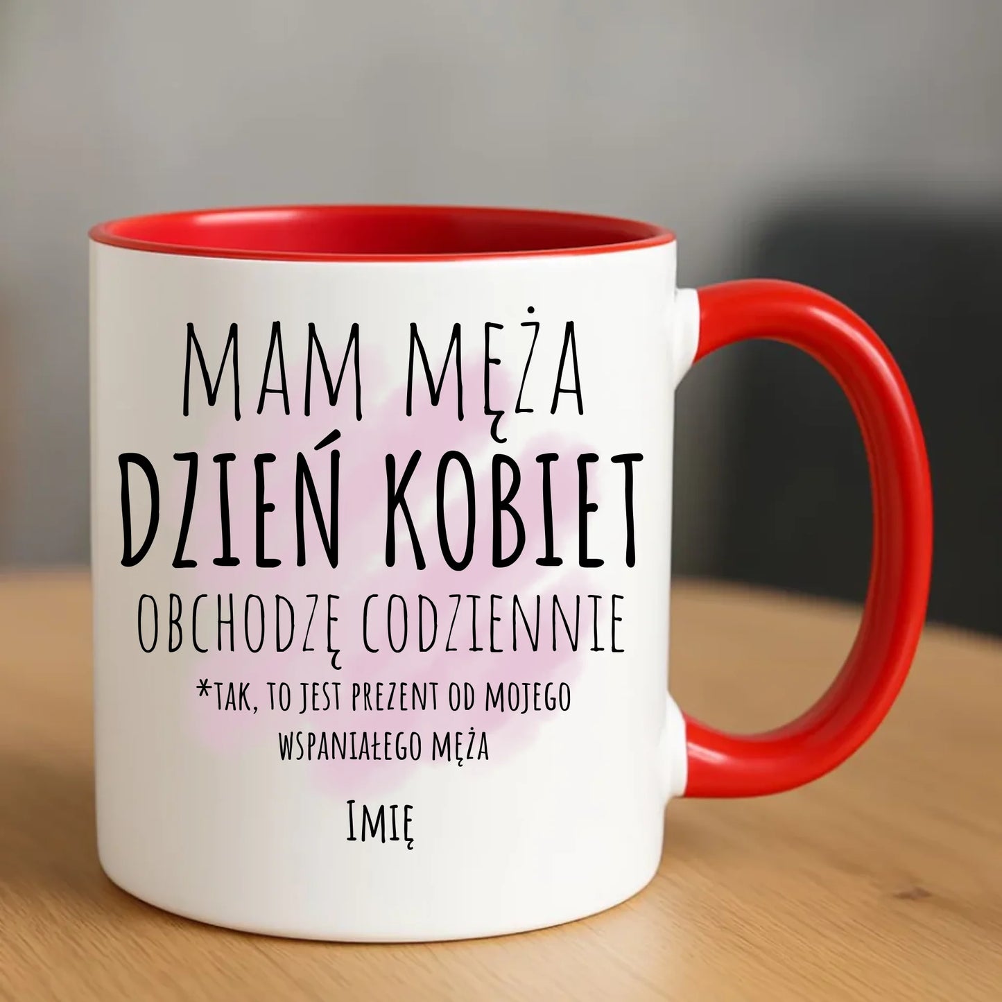 Kubek - prezent dla żony - Mam męża Dzień Kobiet obchodzę codziennie - personalizowany Ż01