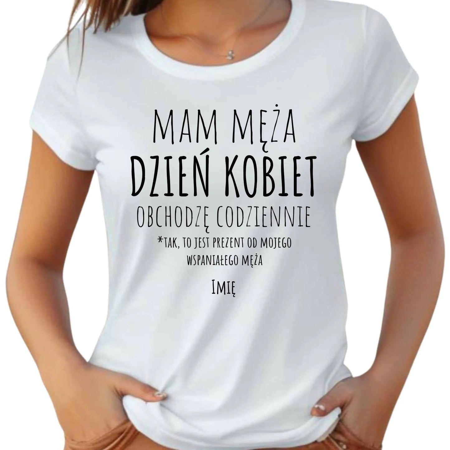 Koszulka damska - prezent dla żony - Mam męża Dzień Kobiet obchodzę codziennie - personalizowana Ż01 - StoryCups.pl