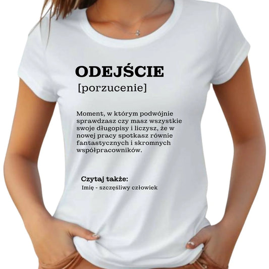 Koszulka damska - Odejście z pracy [porzucenie] - personalizowana OP01 - StoryCups.pl