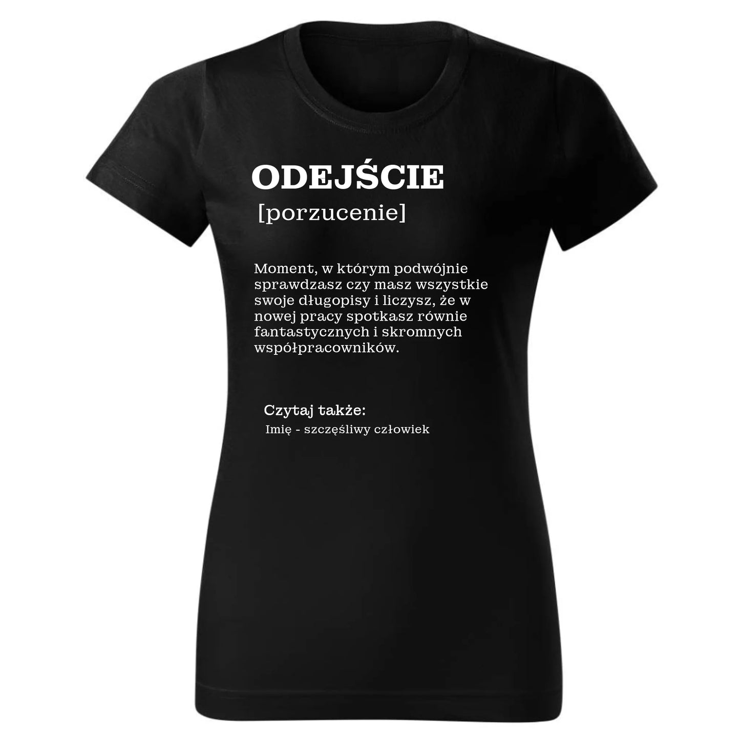 Koszulka damska - Odejście z pracy [porzucenie] - personalizowana OP01 - StoryCups.pl