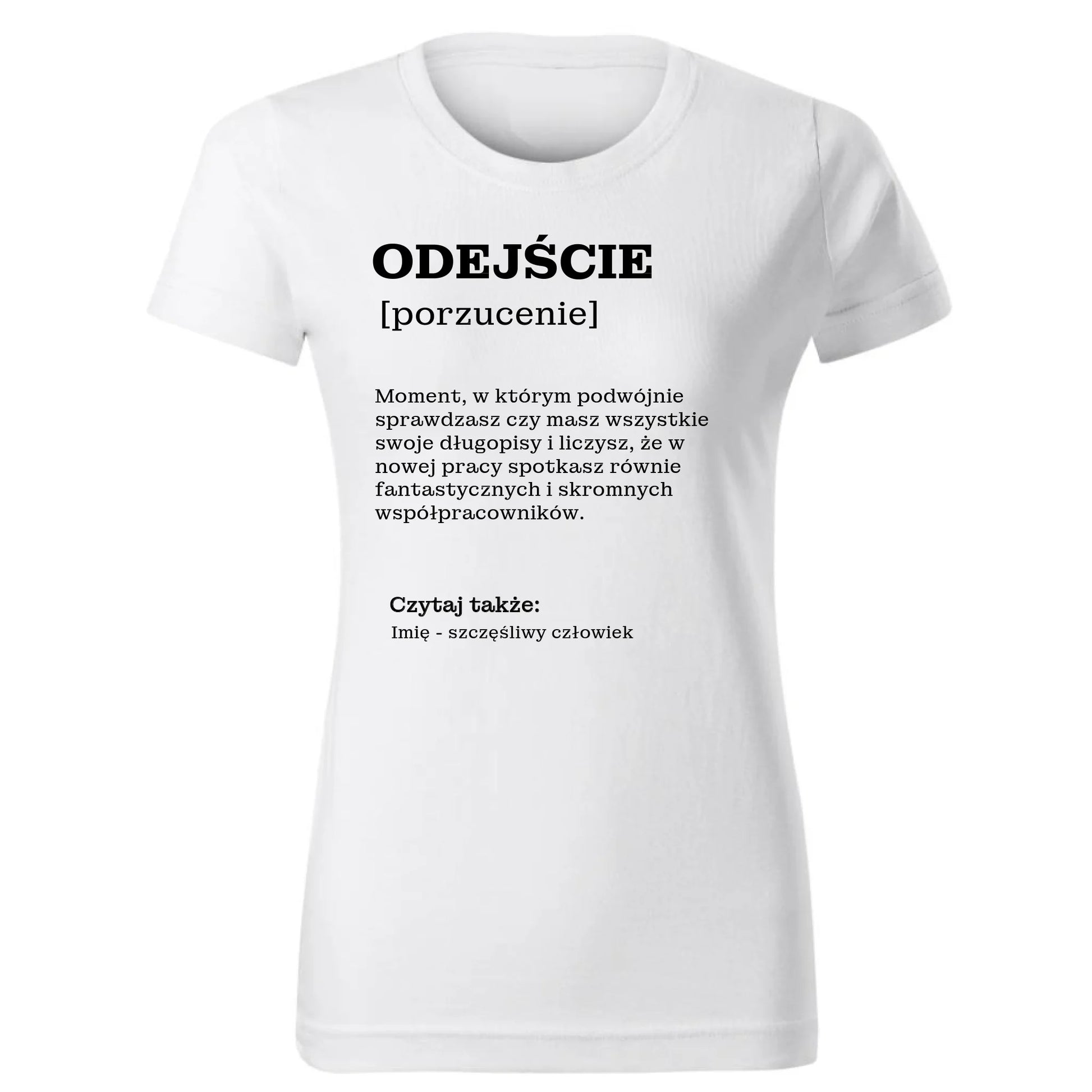 Koszulka damska - Odejście z pracy [porzucenie] - personalizowana OP01 - StoryCups.pl