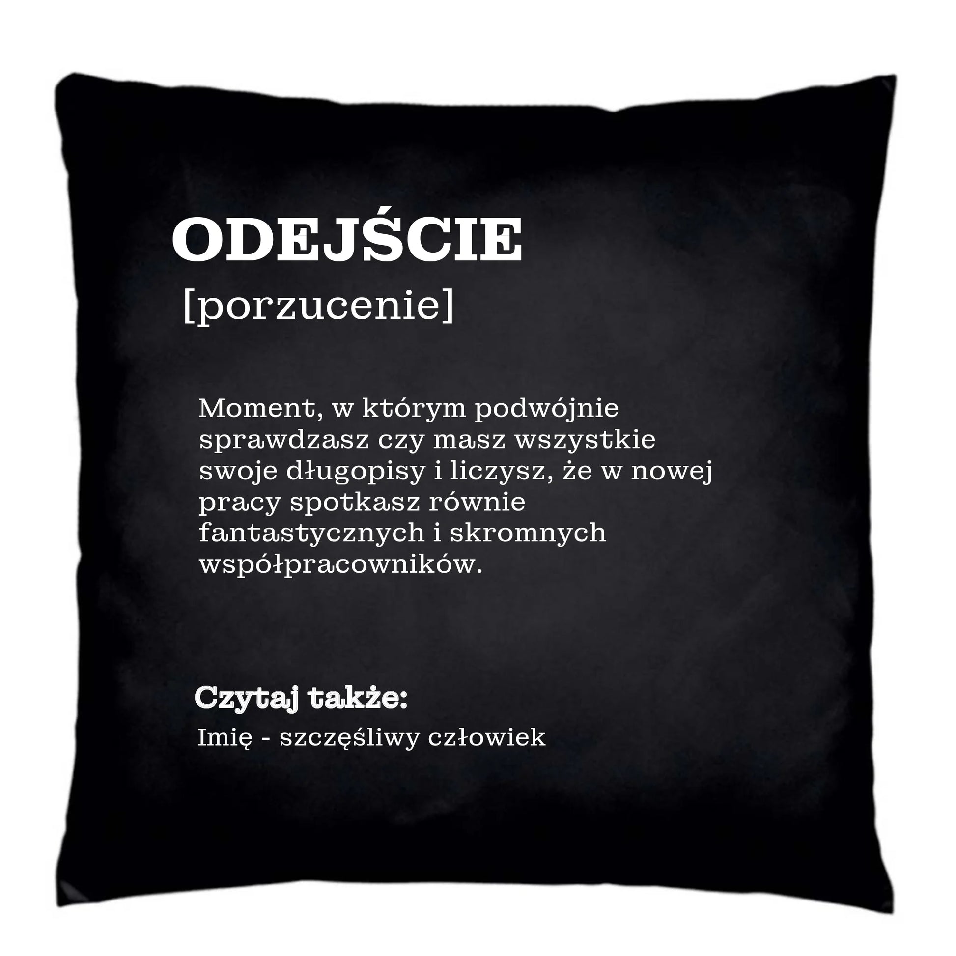 Poduszka dekoracyjna - Odejście z pracy [porzucenie] - personalizowana OP01 - StoryCups.pl