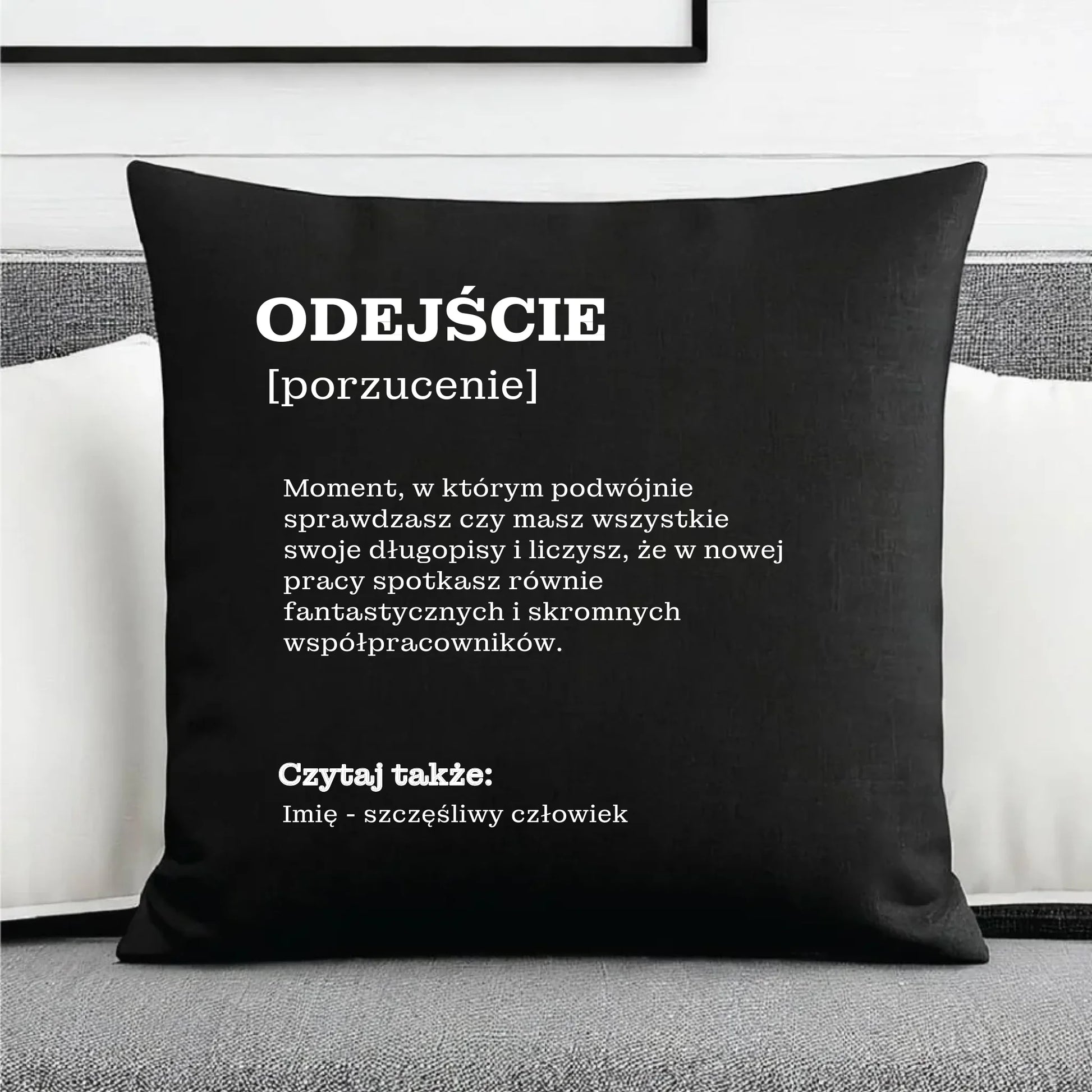 Poduszka dekoracyjna - Odejście z pracy [porzucenie] - personalizowana OP01 - StoryCups.pl