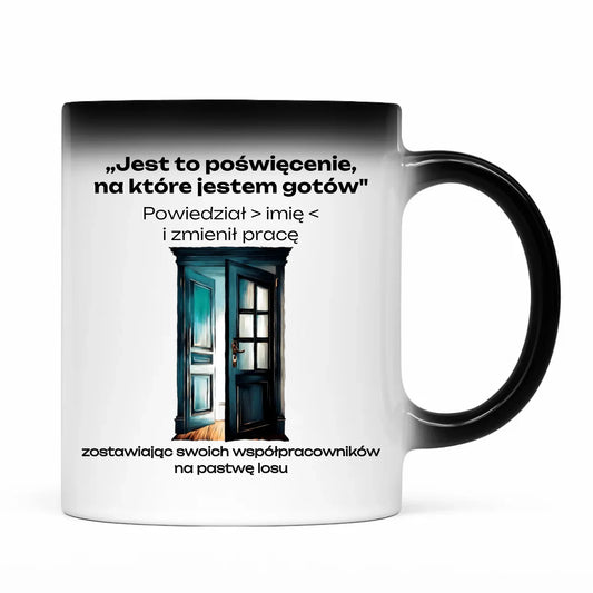 Kubek magiczny na odejście z pracy - Poświęcenie, na które jestem gotów - personalizowany OP02 - StoryCups.pl