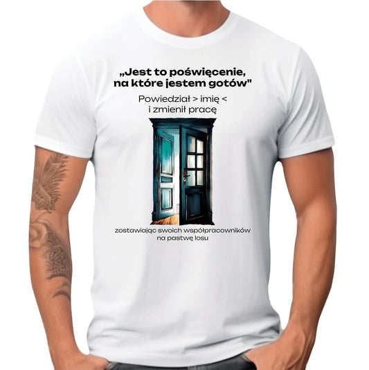 Koszulka męska na odejście z pracy - Poświęcenie, na które jestem gotów - personalizowana OP02 - StoryCups.pl
