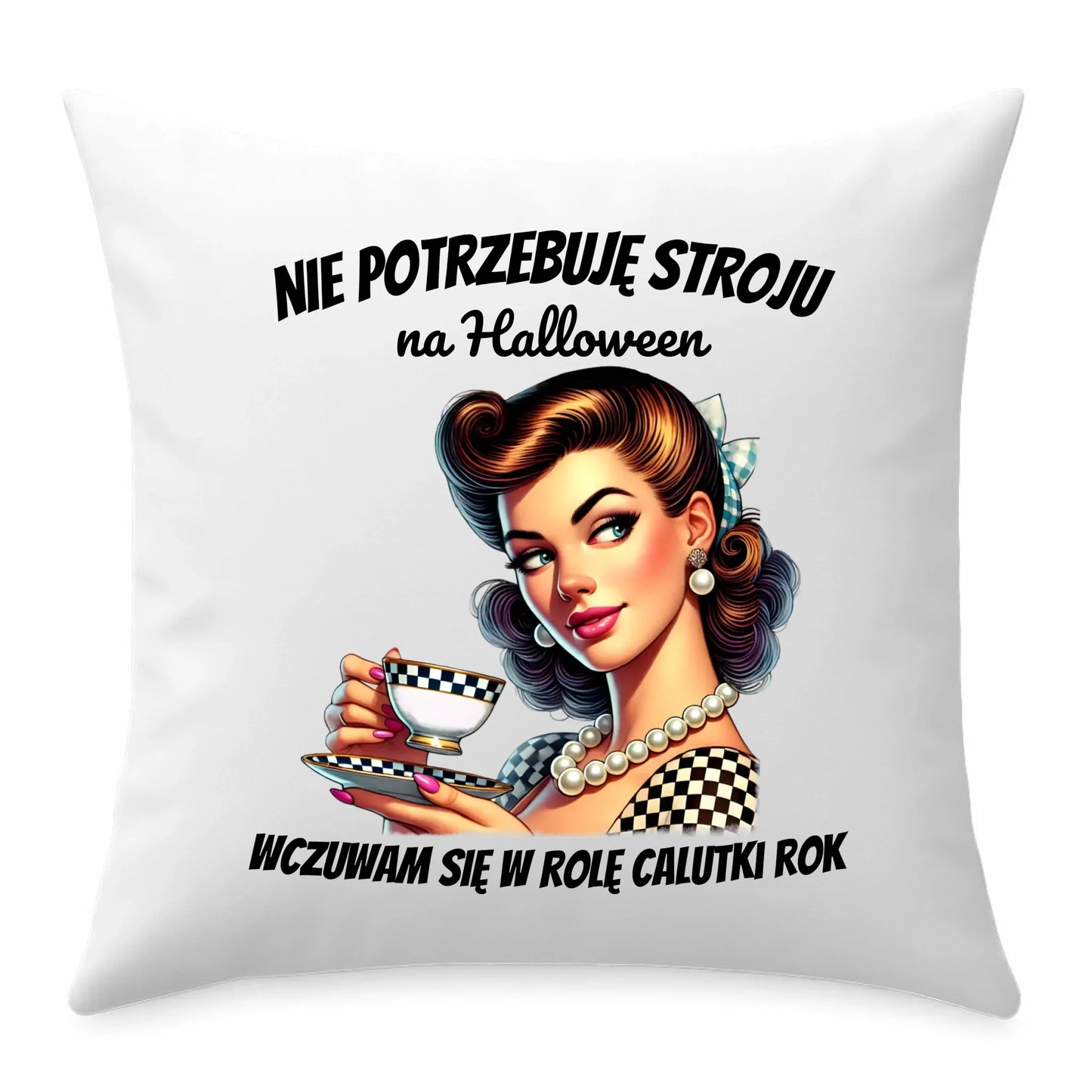 Poduszka retro pin-up girl – Nie potrzebuję stroju na Halloween HL29