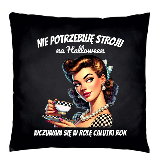 Poduszka dekoracyjna retro pin-up girl – Nie potrzebuję stroju na Halloween HL29