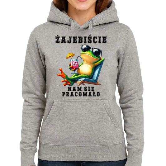 Bluza damska z kapturem na odejście z pracy - Żajebiście nam się pracowało OP09 - StoryCups.pl