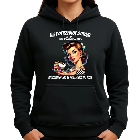 Bluza damska z kapturem retro pin-up girl – Nie potrzebuję stroju na Halloween HL29