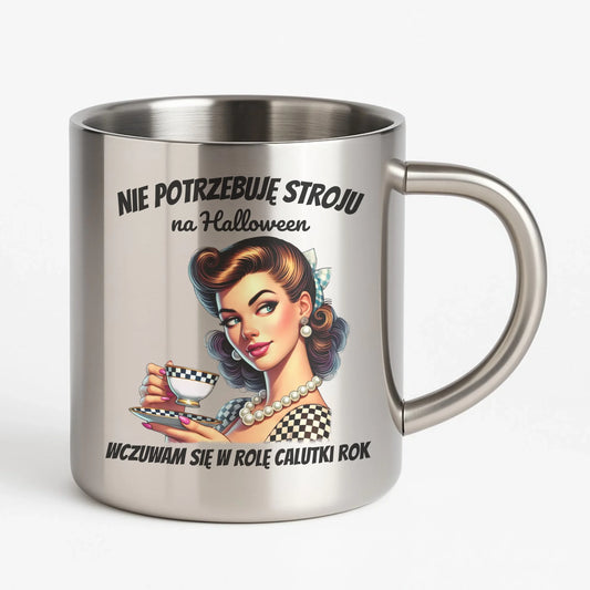 Kubek metalowy retro pin-up girl – Nie potrzebuję stroju na Halloween HL29