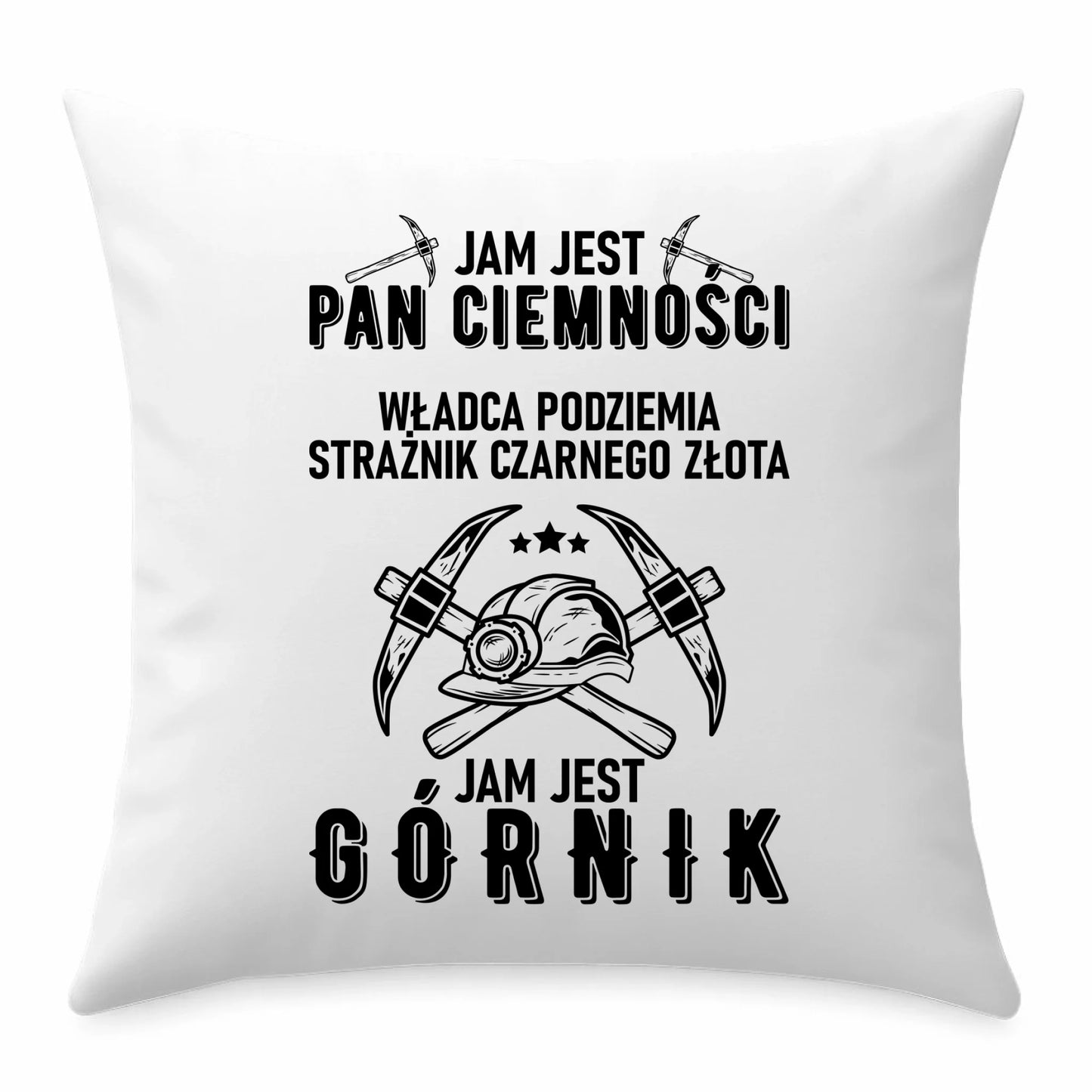 Poduszka - prezent dla górnika - Pan ciemności jam jest górnik G04 - StoryCups.pl
