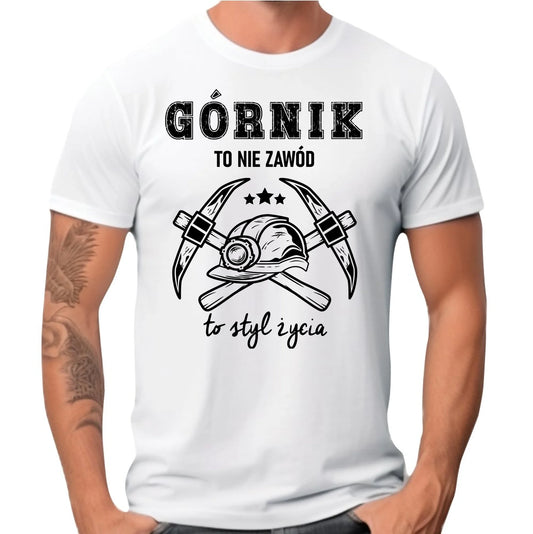 Koszulka męska - prezent dla górnika - Górnik to nie zawód to styl życia G05 - StoryCups.pl