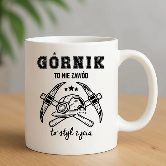 Kubek - prezent dla górnika - Górnik to nie zawód to styl życia G05 - StoryCups.pl