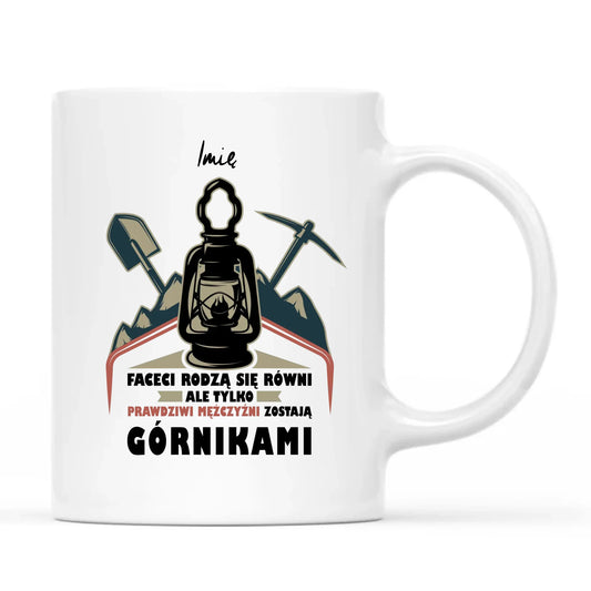 Kubek - prezent dla górnika - Prawdziwi mężczyźni zostają górnikami - personalizowany G08 - StoryCups.pl
