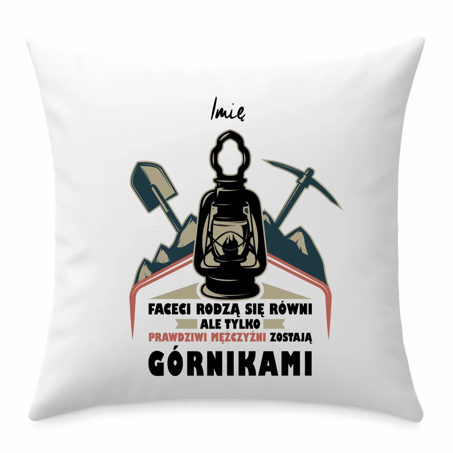 Poduszka - prezent dla górnika - Prawdziwi mężczyźni zostają górnikami - personalizowana G08 - StoryCups.pl