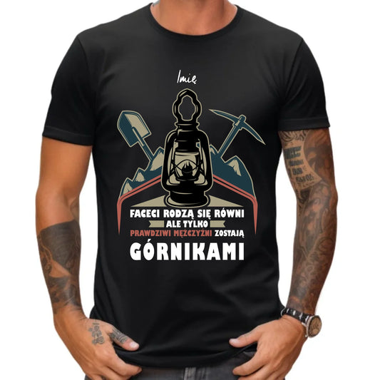 Koszulka męska - prezent dla górnika - Prawdziwi mężczyźni rodzą się górnikami - personalizowana G08 - StoryCups.pl