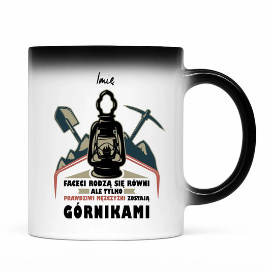 Kubek magiczny - prezent dla górnika - Prawdziwi mężczyźni rodzą się górnikami - personalizowany G08 - StoryCups.pl