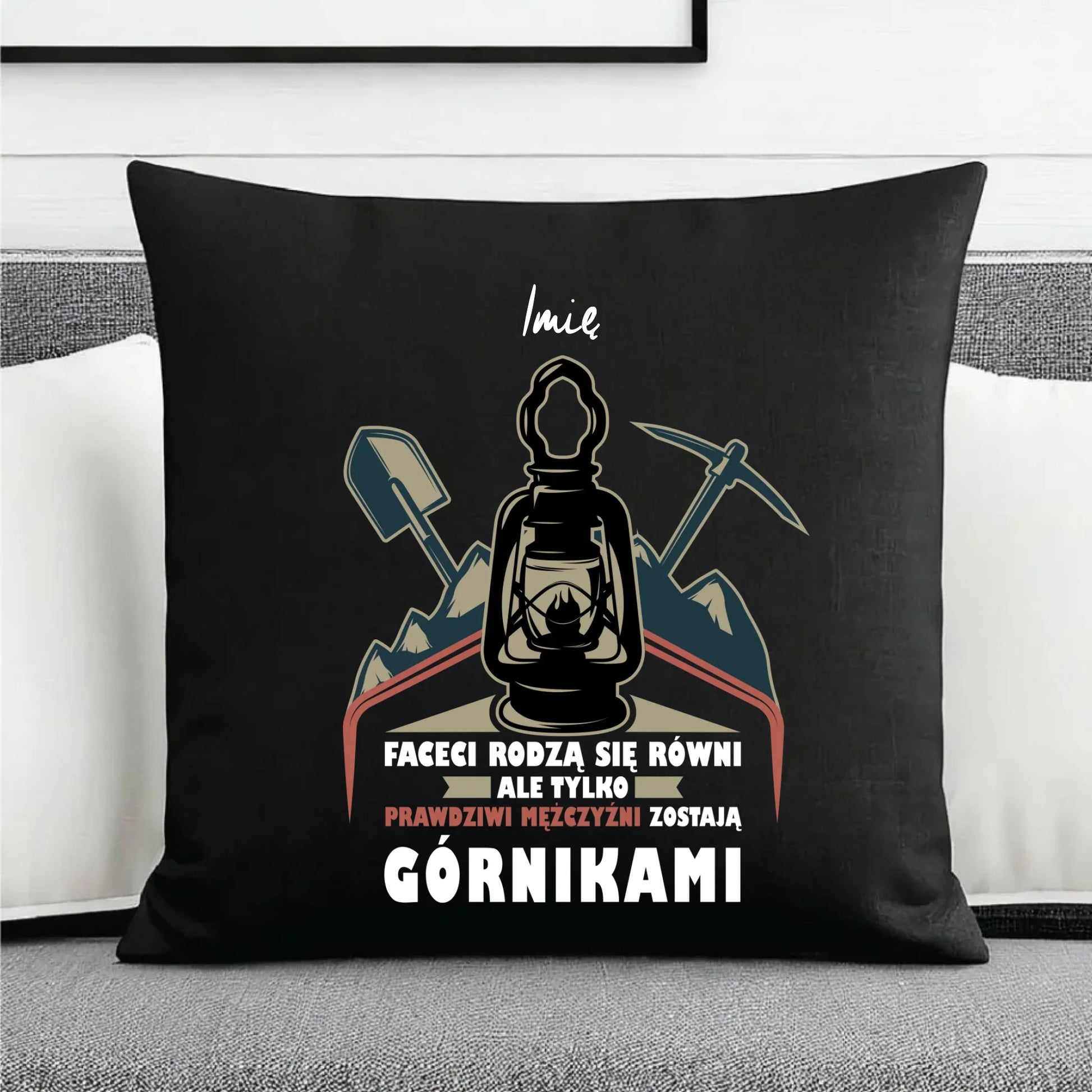 Poduszka dekoracyjna - prezent dla górnika - Prawdziwi mężczyźni zostają górnikami - personalizowana G08 - StoryCups.pl
