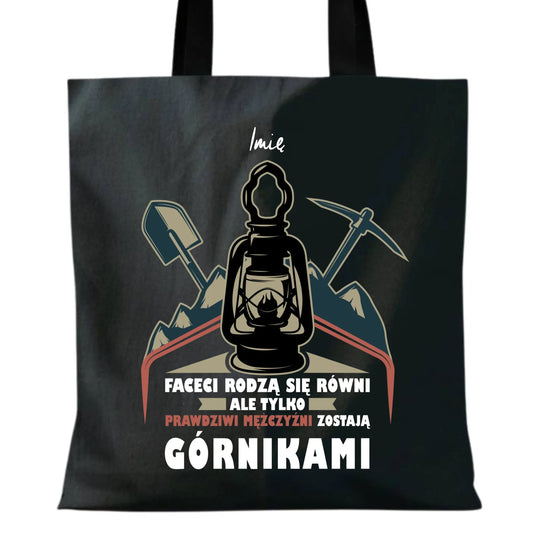 Torba - prezent dla górnika - Prawdziwi mężczyźni rodzą się górnikami - personalizowana G08 - StoryCups.pl