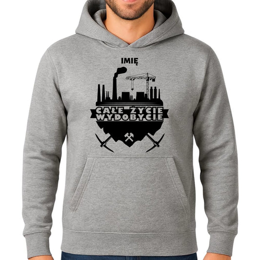 Bluza męska z kapturem - prezent dla górnika - Całe życie wydobycie - personalizowana G09 - StoryCups.pl