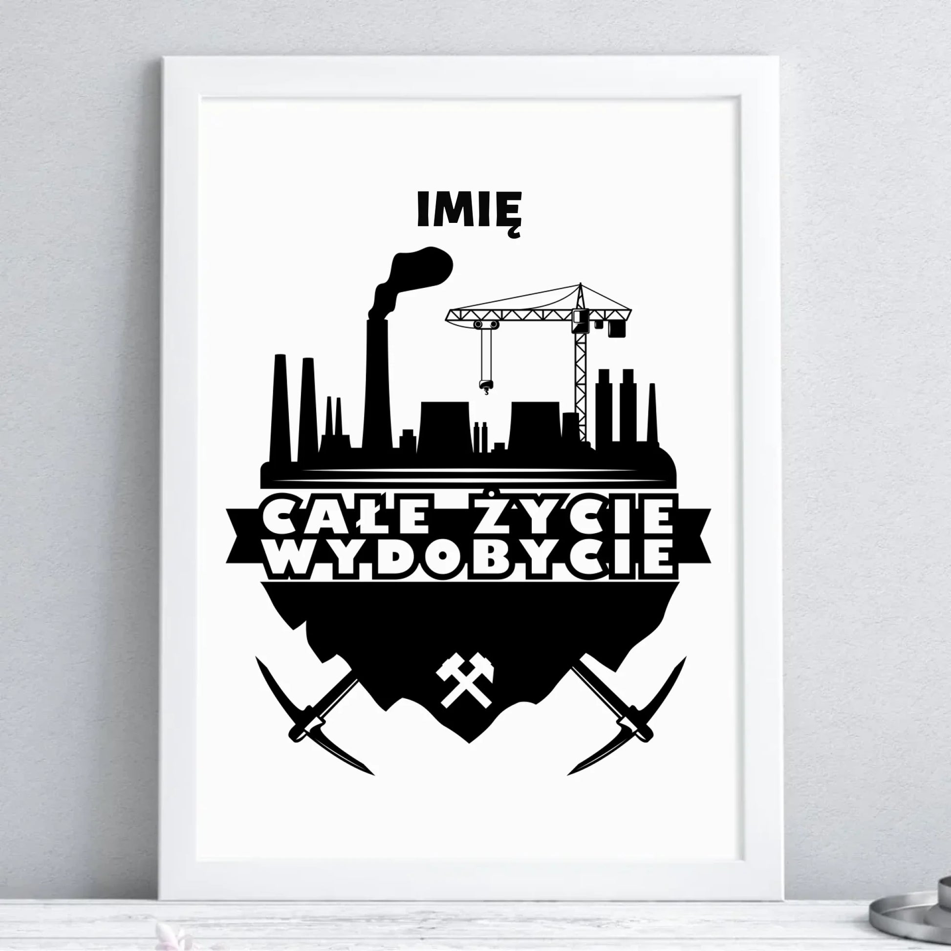 Plakat w ramie - prezent dla górnika - Całe życie wydobycie - personalizowany G09 - StoryCups.pl