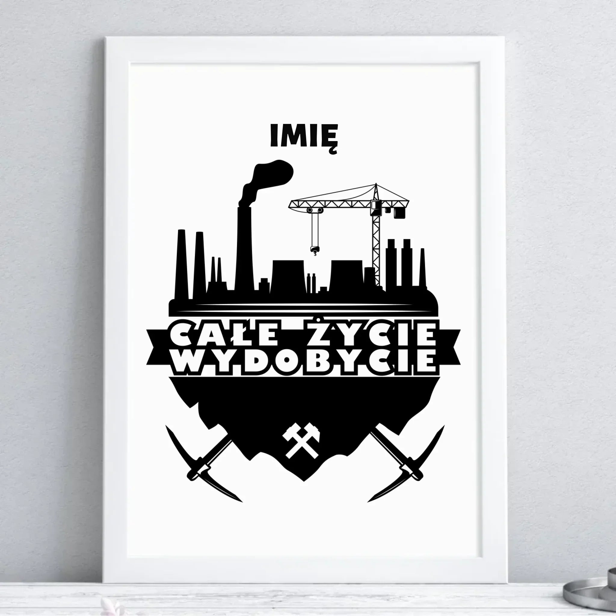 Plakat w ramie - prezent dla górnika - Całe życie wydobycie - personalizowany G09 - StoryCups.pl