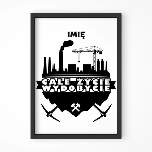 Plakat w ramie - prezent dla górnika - Całe życie wydobycie - personalizowany G09 - StoryCups.pl