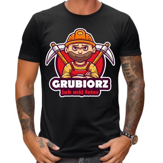 Koszulka męska - prezent dla górnika - Grubiorz jak mój foter G13 - StoryCups.pl